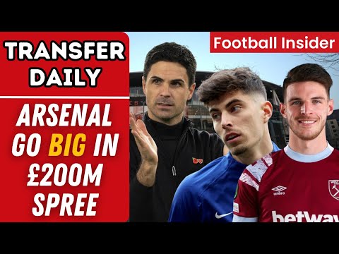 🚨 Arsenal go HUGE in £200m signing blitz, Havertz latest, Spurs ace targeted in MEGA spending spree